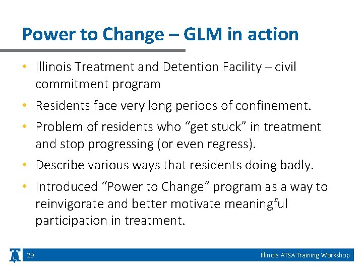 Power to Change – GLM in action • Illinois Treatment and Detention Facility –