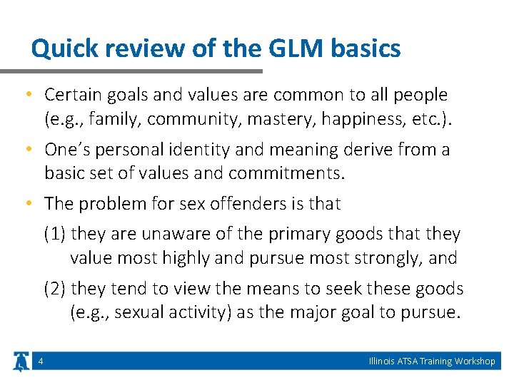 Quick review of the GLM basics • Certain goals and values are common to