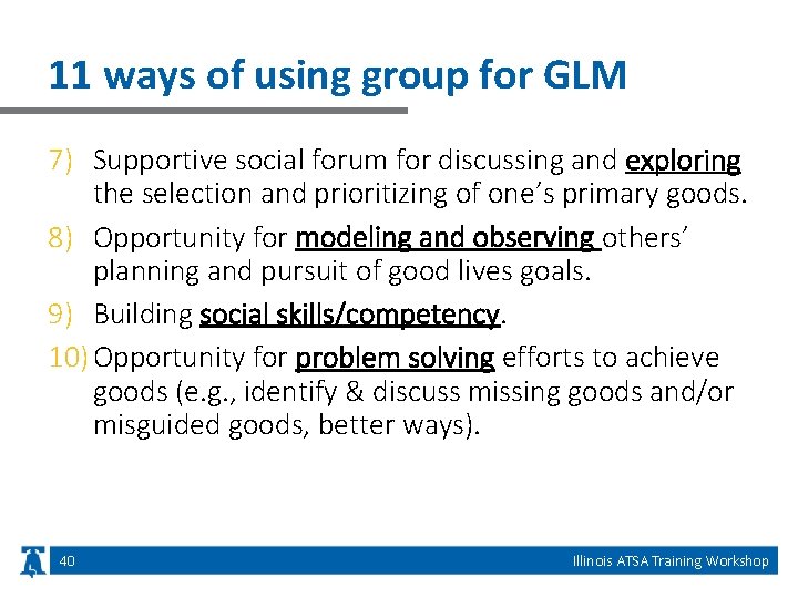 11 ways of using group for GLM 7) Supportive social forum for discussing and