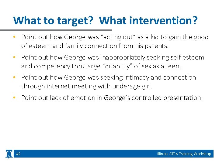 What to target? What intervention? • Point out how George was “acting out” as