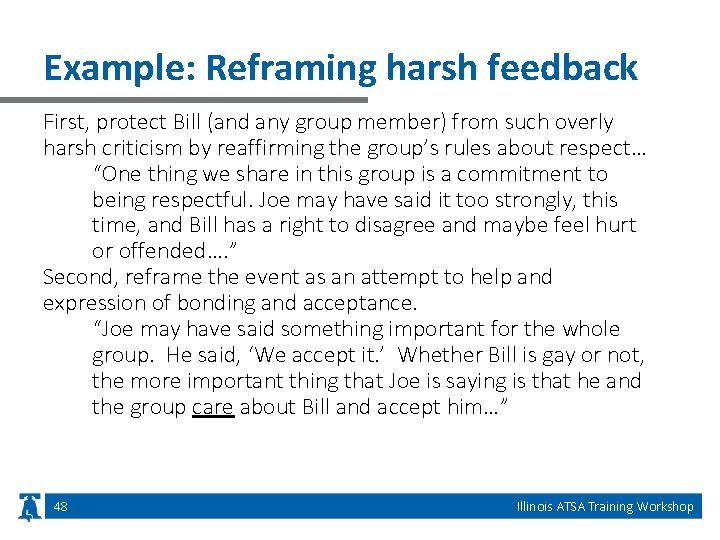 Example: Reframing harsh feedback First, protect Bill (and any group member) from such overly