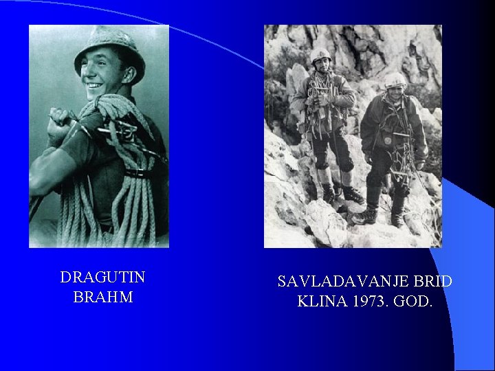 DRAGUTIN BRAHM SAVLADAVANJE BRID KLINA 1973. GOD. DRAGUTIN BRAHM SAVLADAVANJE BRID KLINA 1973. GOD.