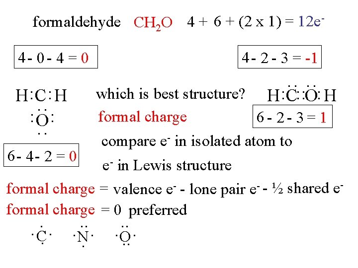 formaldehyde CH 2 O 4 + 6 + (2 x 1) = 12 e