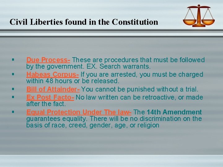 Civil Liberties found in the Constitution § § § Due Process- These are procedures