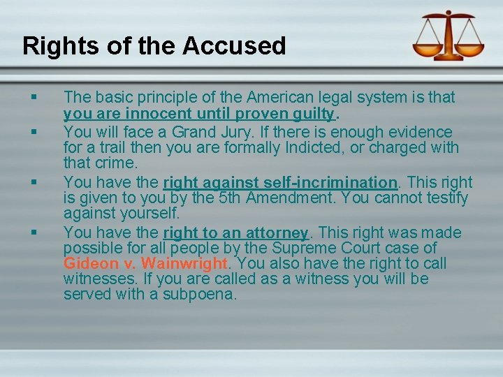 Rights of the Accused § § The basic principle of the American legal system