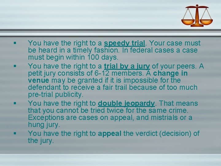 § § You have the right to a speedy trial. Your case must be