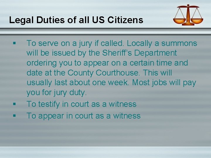 Legal Duties of all US Citizens § § § To serve on a jury