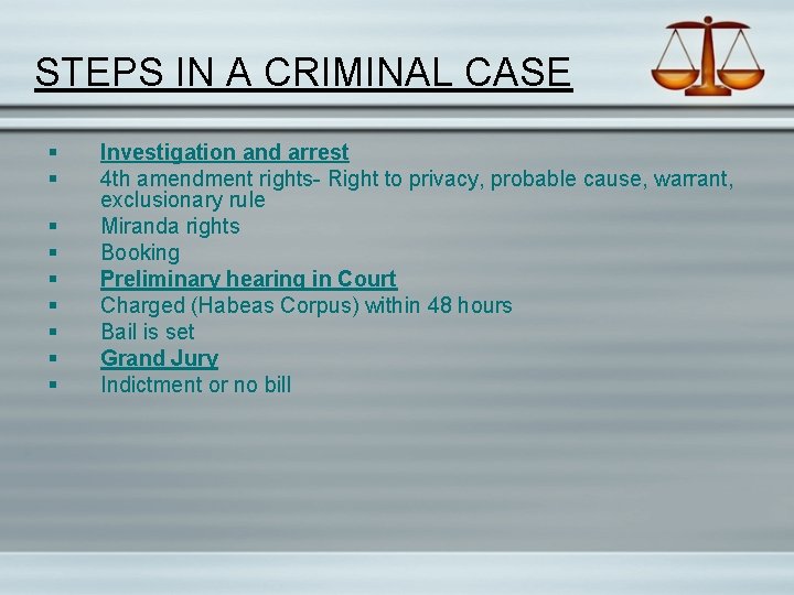 STEPS IN A CRIMINAL CASE § § § § § Investigation and arrest 4