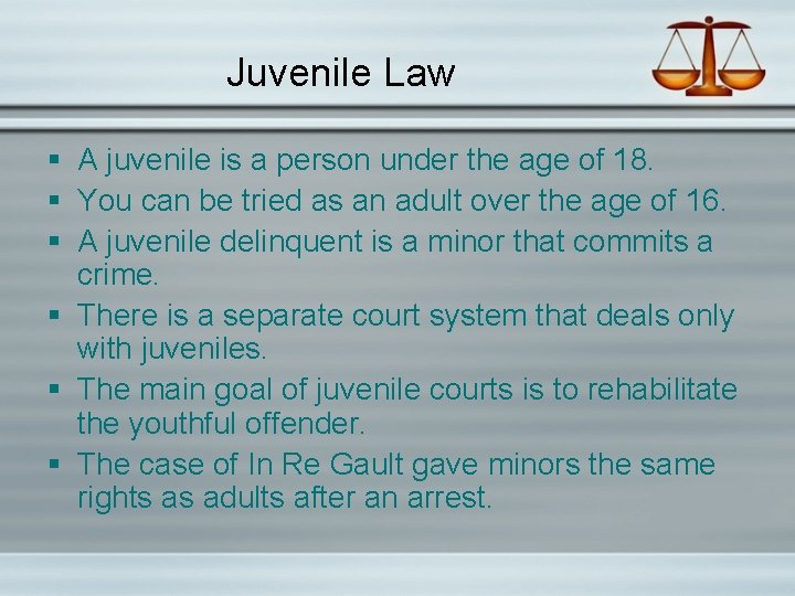 Juvenile Law § A juvenile is a person under the age of 18. §