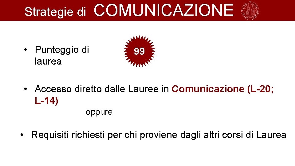 Strategie di COMUNICAZIONE • Punteggio di laurea 99 • Accesso diretto dalle Lauree in