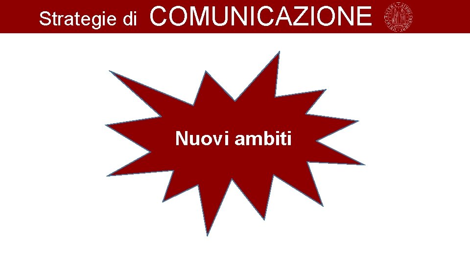 Strategie di COMUNICAZIONE Nuovi ambiti 