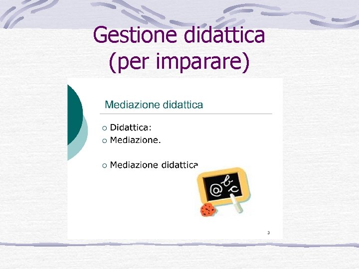 Gestione didattica (per imparare) 