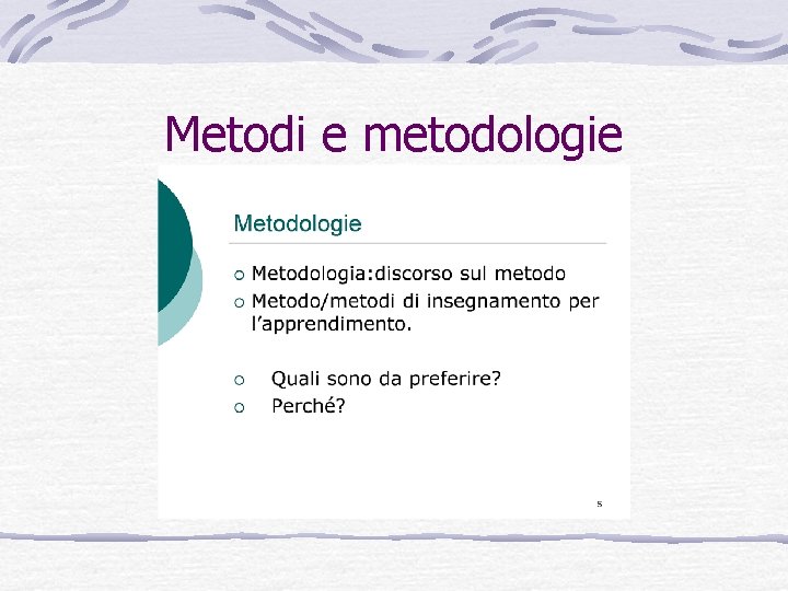 Metodi e metodologie 