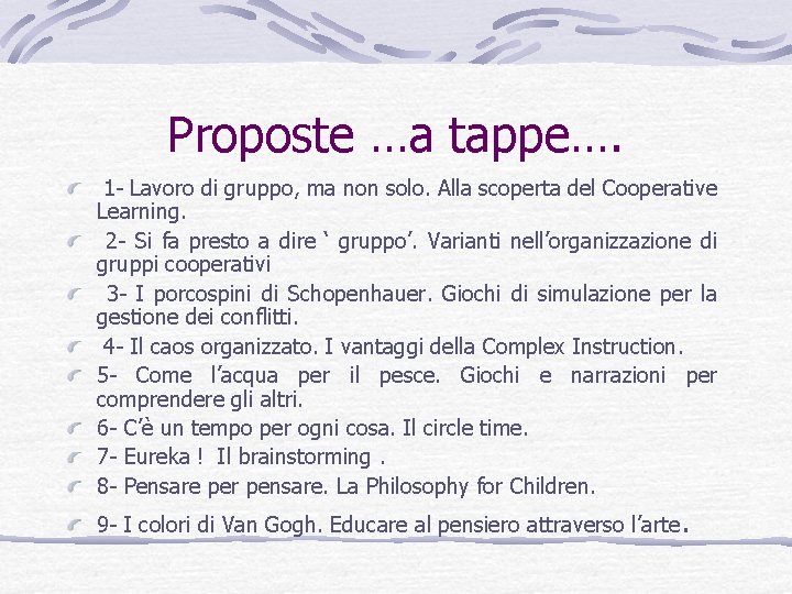 Proposte …a tappe…. 1 - Lavoro di gruppo, ma non solo. Alla scoperta del