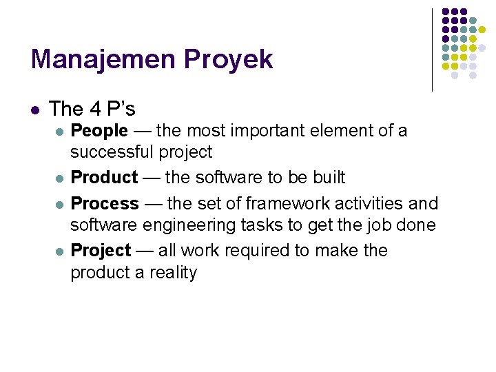 Manajemen Proyek l The 4 P’s l l People — the most important element