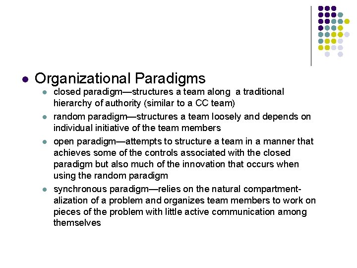 l Organizational Paradigms l l closed paradigm—structures a team along a traditional hierarchy of