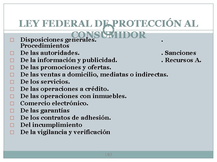 � � � � LEY FEDERAL DE PROTECCIÓN AL CONSUMIDOR Disposiciones generales. . Procedimientos