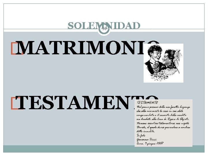 SOLEMNIDAD 30 � MATRIMONIO � TESTAMENTO 