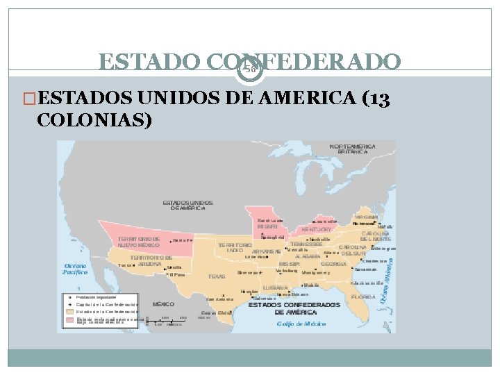 ESTADO CONFEDERADO 56 �ESTADOS UNIDOS DE AMERICA (13 COLONIAS) 