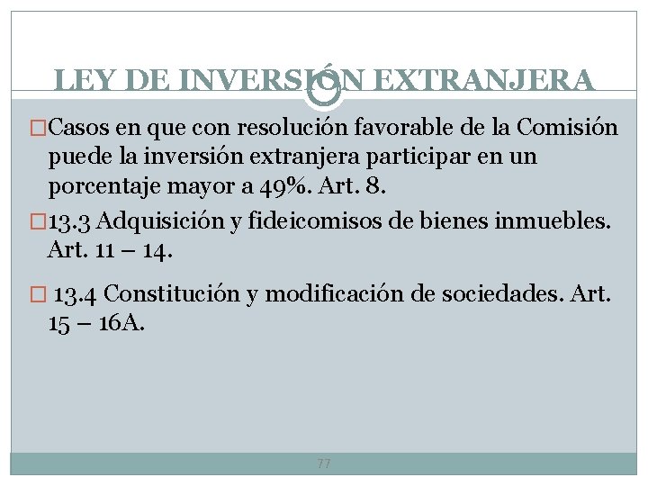 LEY DE INVERSIÓN EXTRANJERA �Casos en que con resolución favorable de la Comisión puede