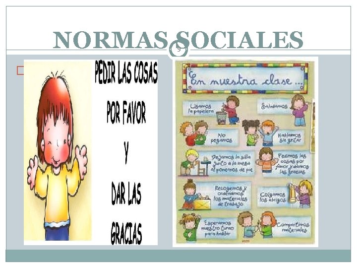 NORMAS SOCIALES 9 �Normas sociales 