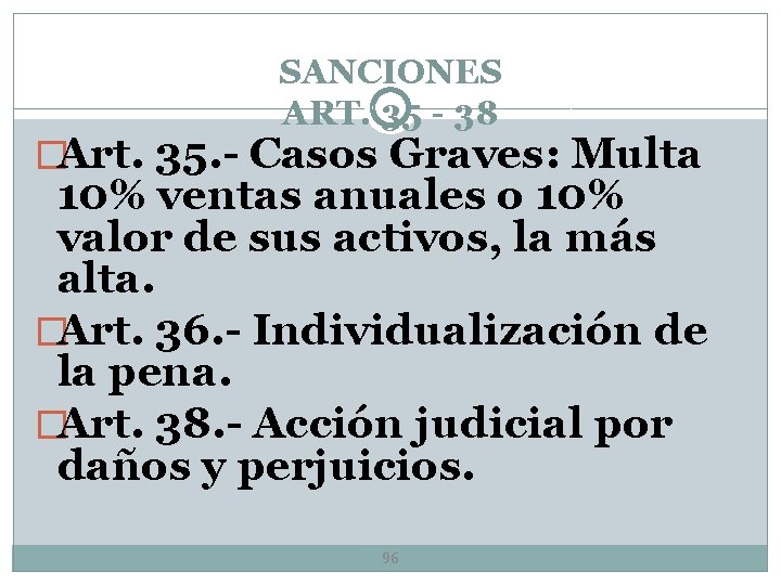 SANCIONES ART. 35 - 38 �Art. 35. - Casos Graves: Multa 10% ventas anuales