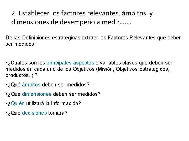 2. Establecer los factores relevantes, ámbitos y dimensiones de desempeño a medir……. De las 2. Establecer los factores relevantes, ámbitos y dimensiones de desempeño a medir……. De las