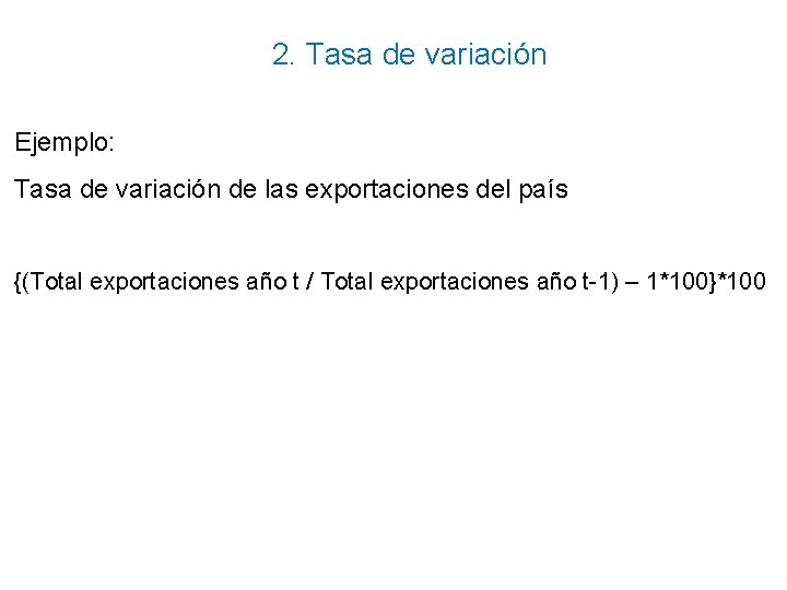 2. Tasa de variación Ejemplo: Tasa de variación de las exportaciones del país {(Total 2. Tasa de variación Ejemplo: Tasa de variación de las exportaciones del país {(Total