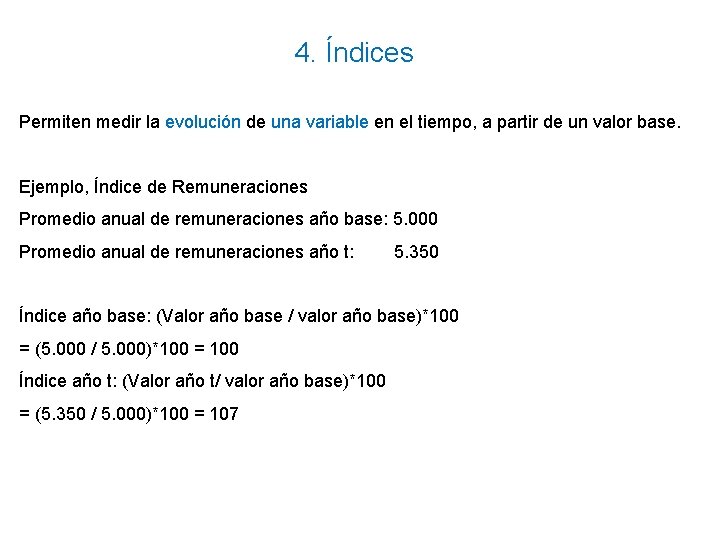 4. Índices Permiten medir la evolución de una variable en el tiempo, a partir 4. Índices Permiten medir la evolución de una variable en el tiempo, a partir