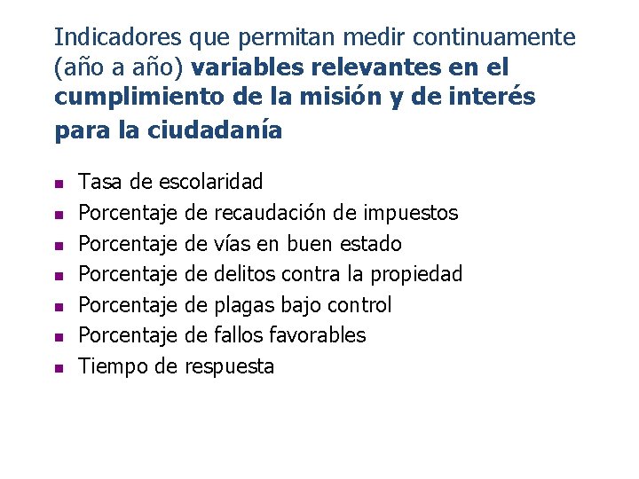 Indicadores que permitan medir continuamente (año a año) variables relevantes en el cumplimiento de Indicadores que permitan medir continuamente (año a año) variables relevantes en el cumplimiento de