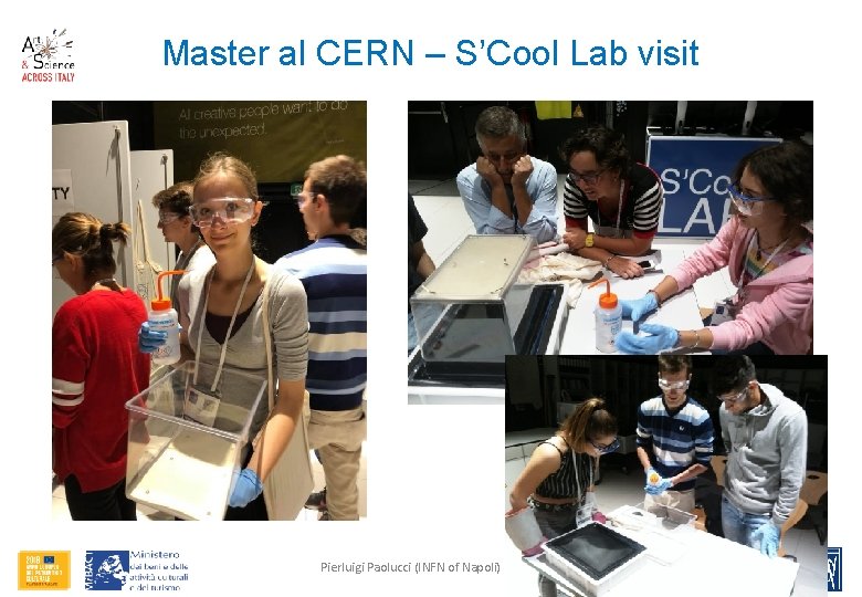 Master al CERN – S’Cool Lab visit Pierluigi Paolucci (INFN of Napoli) 4 