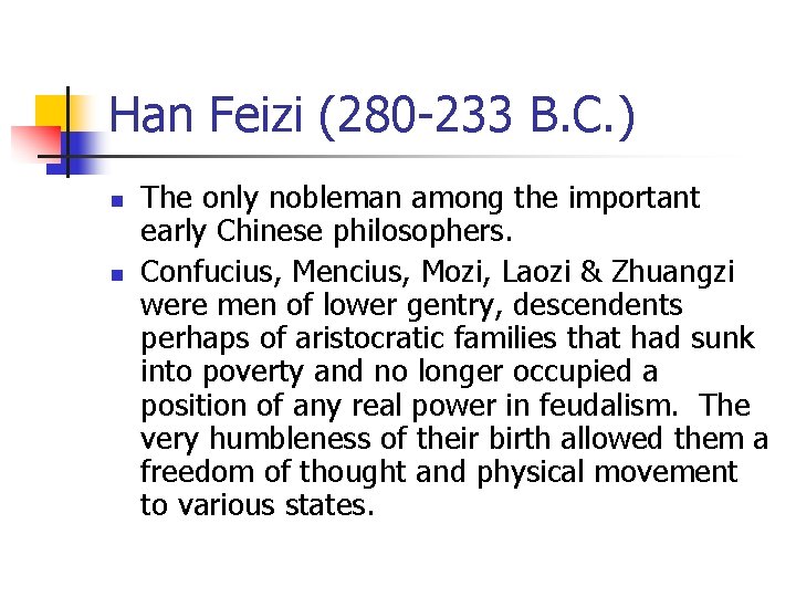 Han Feizi (280 -233 B. C. ) n n The only nobleman among the