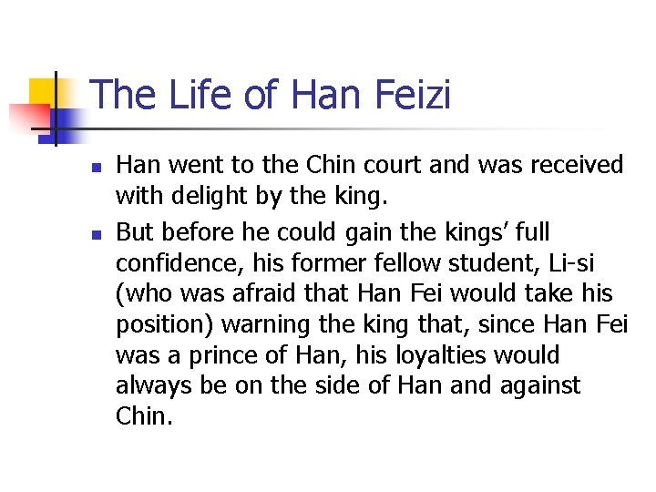 The Life of Han Feizi n n Han went to the Chin court and