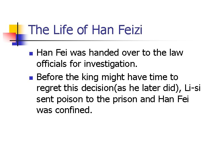 The Life of Han Feizi n n Han Fei was handed over to the