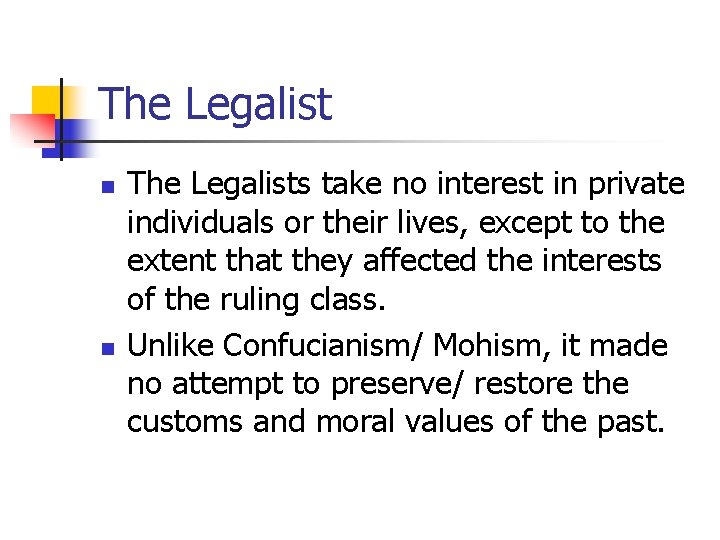 The Legalist n n The Legalists take no interest in private individuals or their