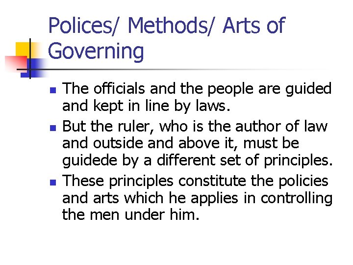 Polices/ Methods/ Arts of Governing n n n The officials and the people are