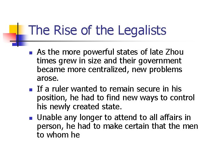 The Rise of the Legalists n n n As the more powerful states of