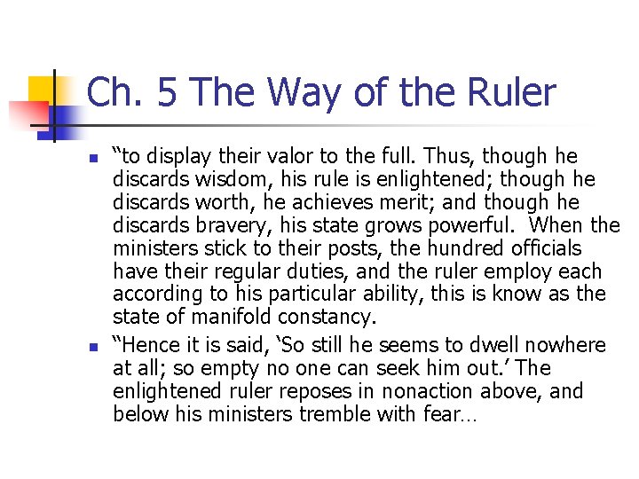 Ch. 5 The Way of the Ruler n n “to display their valor to