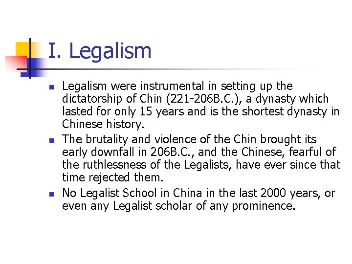 I. Legalism n n n Legalism were instrumental in setting up the dictatorship of