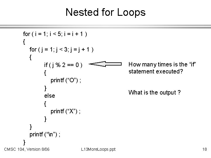 Nested for Loops for ( i = 1; i < 5; i = i