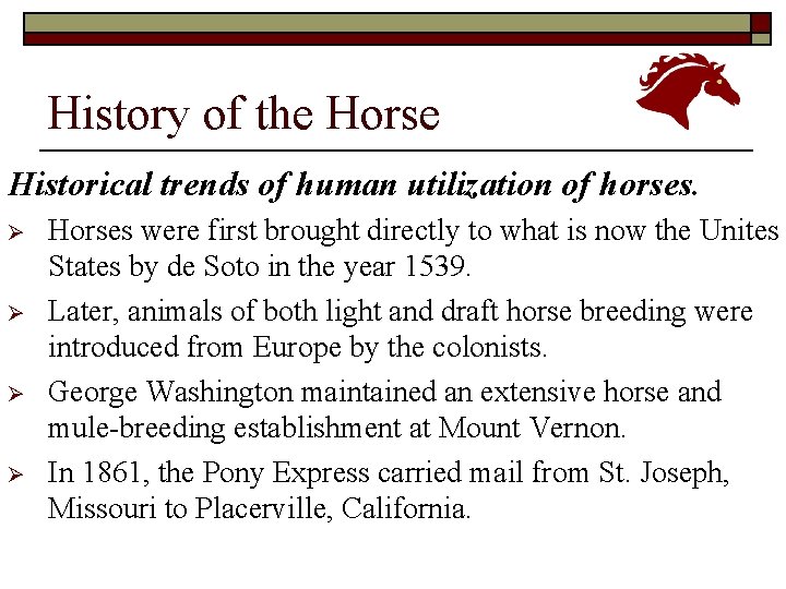 History of the Horse Historical trends of human utilization of horses. Ø Ø Horses