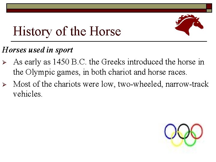 History of the Horses used in sport Ø As early as 1450 B. C.