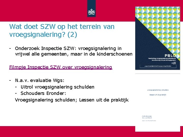 Wat doet SZW op het terrein van vroegsignalering? (2) - Onderzoek Inspectie SZW: vroegsignalering