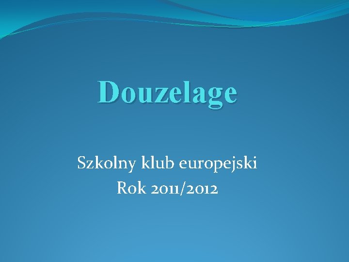 Douzelage Szkolny klub europejski Rok 2011/2012 