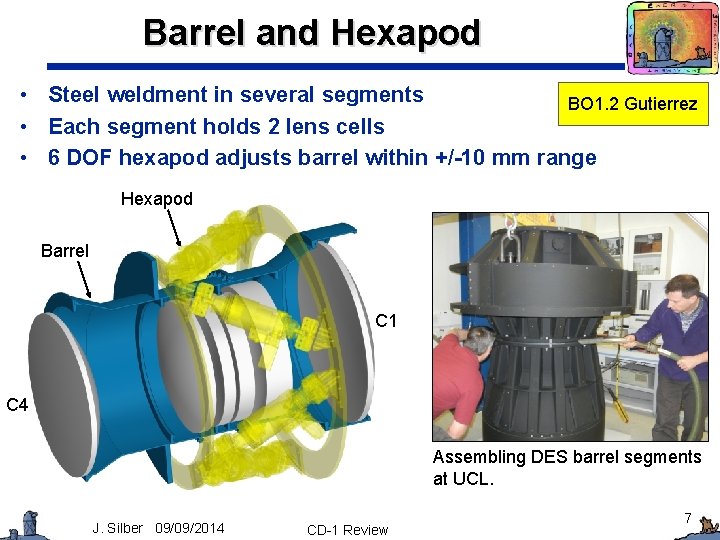 Barrel and Hexapod • Steel weldment in several segments BO 1. 2 Gutierrez •