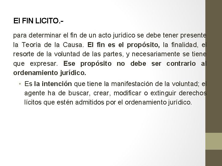 El FIN LICITO. para determinar el fin de un acto jurídico se debe tener