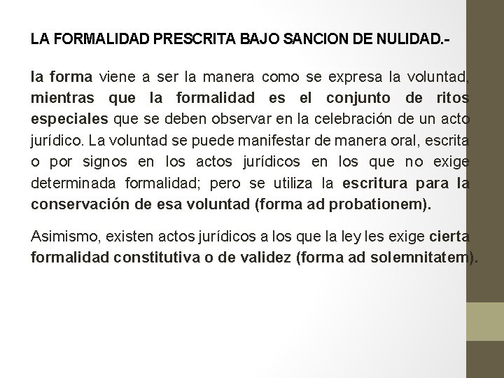 LA FORMALIDAD PRESCRITA BAJO SANCION DE NULIDAD. la forma viene a ser la manera