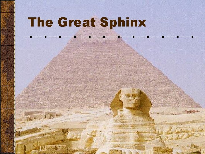 The Great Sphinx The Great Sphinx