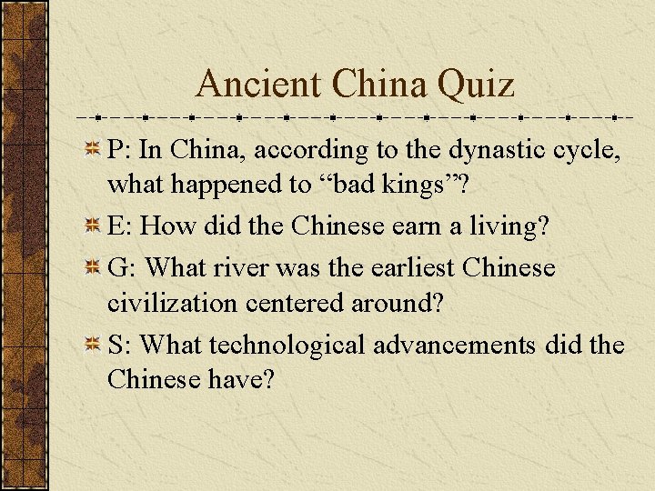 Ancient China Quiz P: In China, according to the dynastic cycle, what happened to Ancient China Quiz P: In China, according to the dynastic cycle, what happened to