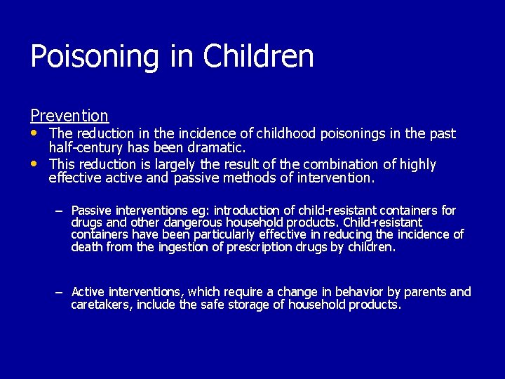 Poisoning in Children Prevention • The reduction in the incidence of childhood poisonings in